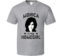 Monica Geller Friends Is My Homegirl Female Tv Character Fan T Shirt