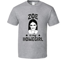 Zoe Hart Of Dixie Is My Homegirl Female Tv Character Fan T Shirt