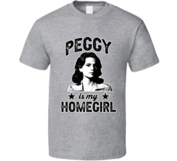 Peggy Carter Agent Carter Is My Homegirl Female Tv Character Fan T Shi