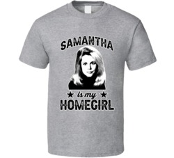 Samantha Stephens Bewitched Is My Homegirl Female Tv Character Fan T S