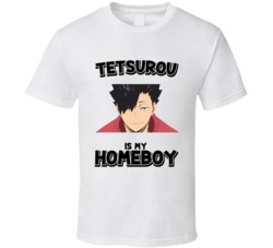 Tetsurou Is My Homeboy Haikyuu Anime Character T Shirt