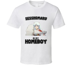 Sesshomaru Is My Homeboy Inuyasha Anime Character T Shirt