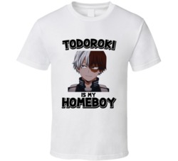 Todoroki Is My Homeboy My Hero Academia Anime T Shirt