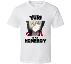 Yuri Is My Homeboy Yuri On Ice Anime Character T Shirt
