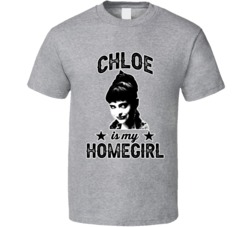 Chloe Don't Trust The B Is My Homegirl Female Tv Character Fan T Shirt