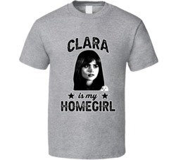 Clara Oswald Dr Who Is My Homegirl Female Tv Character Fan T Shirt