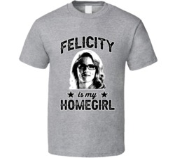 Felicity Smoak Arrow Is My Homegirl Female Tv Character Fan T Shirt