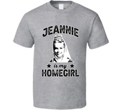 Jeannie I Dream Of Is My Homegirl Female Tv Character Fan T Shirt