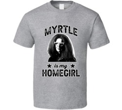 Myrtle Snow Is My Homegirl Female Tv Character Fan T Shirt