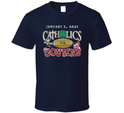 Catholics Vs Cousins January 1 2021 T Shirt
