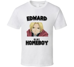 Edward Is My Homeboy Fullmetal Alchemist Anime Character T Shirt