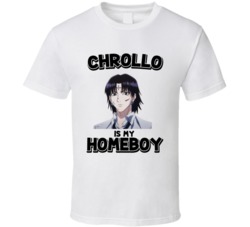 Chrollo Is My Homeboy Hunter X Hunter Anime Character T Shirt