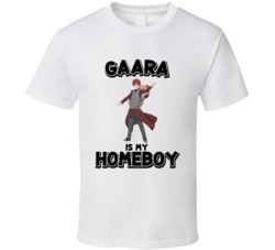 Gaara Is My Homeboy Naruto Anime Character T Shirt