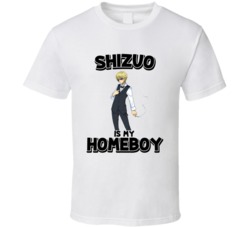 Shizuo Is My Homeboy Durarara Anime Character T Shirt