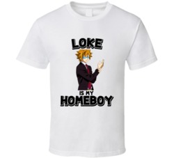 Loke Is My Homeboy Fairy Tale Anime Character T Shirt