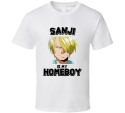 Sanji Is My Homeboy One Piece Anime Character T Shirt