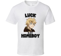Luck Is My Homeboy Black Clover Anime Character T Shirt