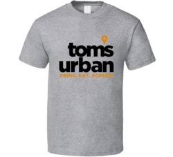 Tom's Urban Denver Colorado Top Restaurants Food Fan Lover Foodie T Sh