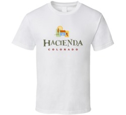 Hacienda Denver Colorado Top Restaurants Food Fan Lover Foodie T Shirt