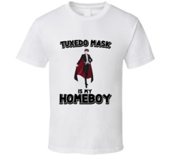 Tuxedo Mask Is My Homeboy Sailor Moon Anime Character T Shirt