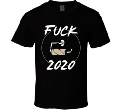 Fuck 2020 Empty Toliet Paper Roll New Year T Shirt