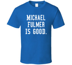 Michael Fulmer Is Good T Shirt