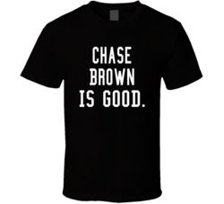 Chase Brown Is Good T Shirt
