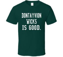 Dontayvion Wicks Is Good T Shirt