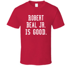 Robert Beal Jr Is Good T Shirt