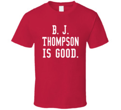 B J Thompson Is Good T Shirt