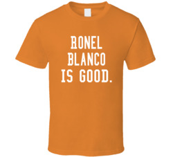 Ronel Blanco Is Good T Shirt