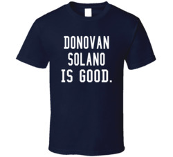 Donovan Solano Is Good T Shirt