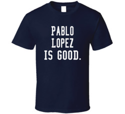 Pablo Lopez Is Good T Shirt