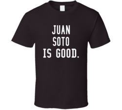 Juan Soto Is Good T Shirt