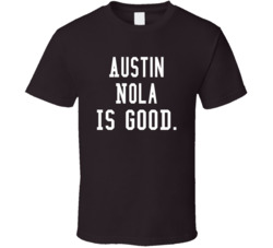 Austin Nola Is Good T Shirt