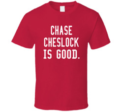 Chase Cheslock Is Good T Shirt