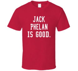 Jack Phelan Is Good T Shirt