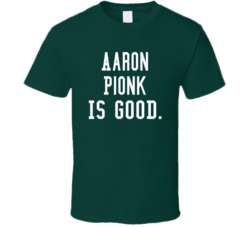 Aaron Pionk Is Good T Shirt