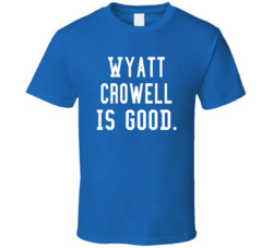 Wyatt Crowell Is Good T Shirt