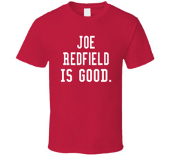 Joe Redfield Is Good T Shirt