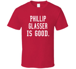 Phillip Glasser Is Good T Shirt
