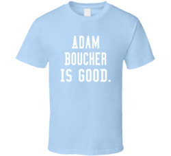 Adam Boucher Is Good T Shirt