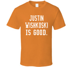 Justin Wishkoski Is Good T Shirt