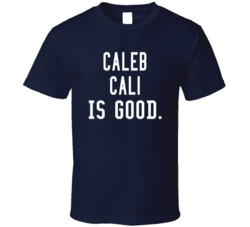Caleb Cali Is Good T Shirt