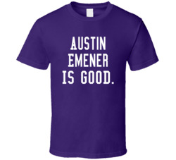 Austin Emener Is Good T Shirt