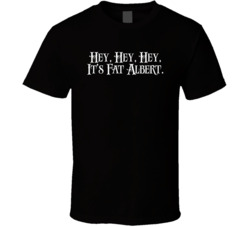 Hey Hey Hey It's Fat Albert Tv Show Fan T Shirt