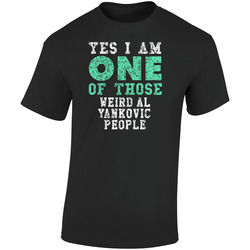 Yes I Am One Of Those Weird Al Yankovic People Comedian Comedy Worn Look Cool Fan Retro Graphic Unisex Soft Cotton Black T Shirt
