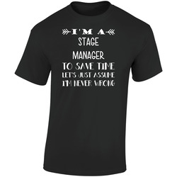 To Save Time Stage Manager Never Wrong Funny Best Job Retro Graphic Unisex Soft Cotton Black T Shirt