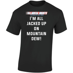 Talladega Nights I'm All Jacked Up On Mountain Dew! Quote Retro Graphic Unisex Soft Cotton Black T Shirt