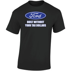 T-Shirt Ford Built Without Your Tax Dollars Though Money Tee Retro Graphic Unisex Soft Cotton Black T Shirt